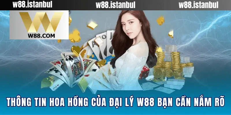 Chế Độ Phân Chia Hoa Hồng Cho Đại Lý W88