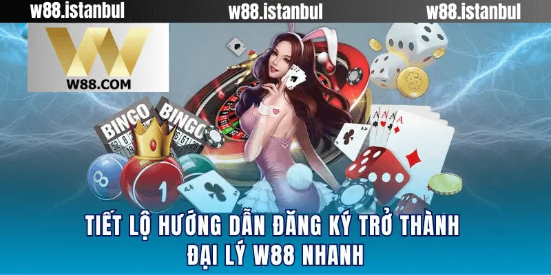 Cung Cấp Thông Tin Về Chương Trình Đại Lý W88